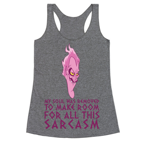 My Soul Was Removed To Make Room For All This Sarcasm Racerback Tank Top