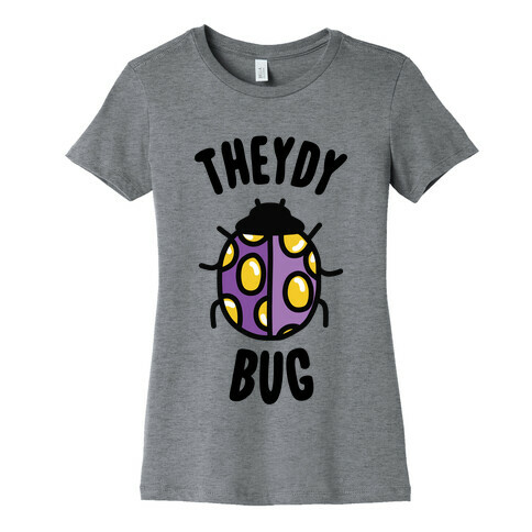 Theydy Bug Womens T-Shirt