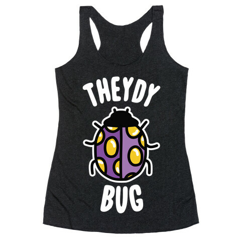 Theydy Bug Racerback Tank Top