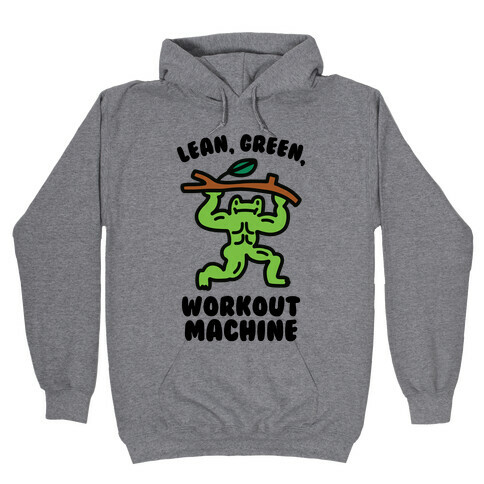 Lean, Green, Workout Machine Hooded Sweatshirt