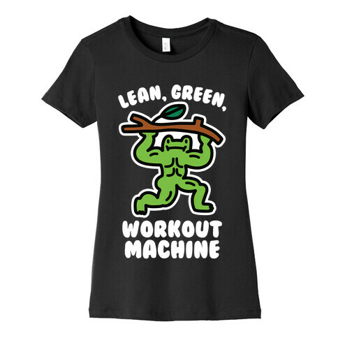 Lean, Green, Workout Machine Womens T-Shirt