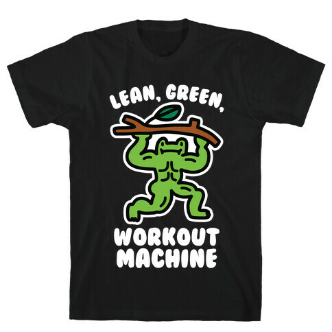 Lean, Green, Workout Machine T-Shirt