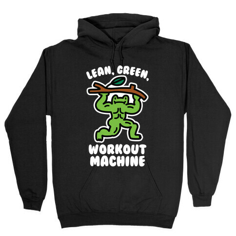 Lean, Green, Workout Machine Hooded Sweatshirt