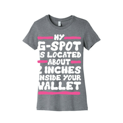 My G-Spot Womens T-Shirt