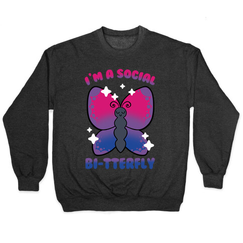 I'm A Social Bi-Tterfly Pullover