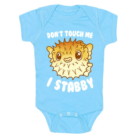 Don't Touch Me I Stabby Pufferfish Baby One-Piece