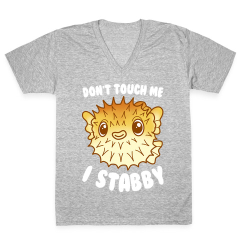 Don't Touch Me I Stabby Pufferfish V-Neck Tee Shirt