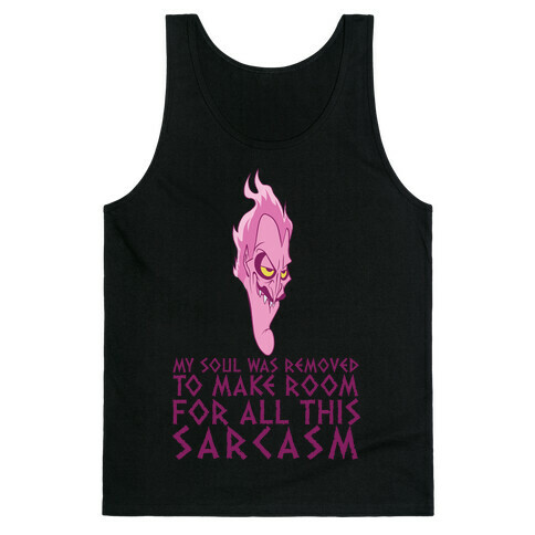 My Soul Was Removed To Make Room For All This Sarcasm Tank Top