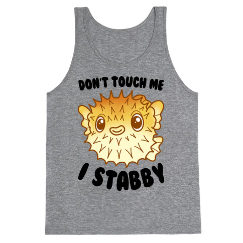 Don't Touch Me I Stabby Pufferfish Tank Top