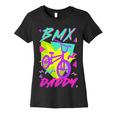 BMX Daddy Womens T-Shirt