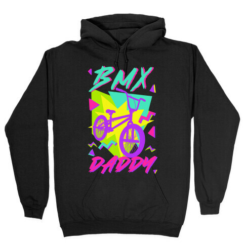 BMX Daddy Hooded Sweatshirt