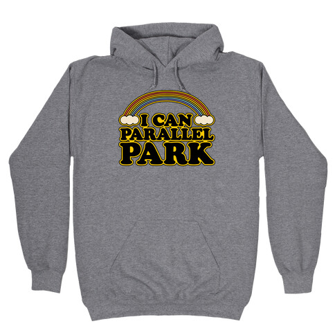 I Can Parallel Park Hooded Sweatshirt