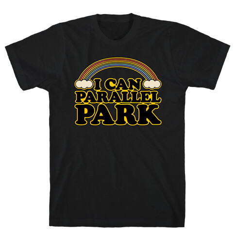 I Can Parallel Park White Print T-Shirt