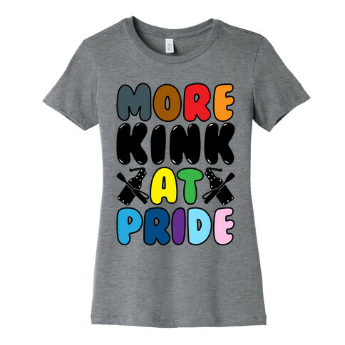 More Kink At Pride Womens T-Shirt