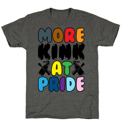 More Kink At Pride T-Shirt