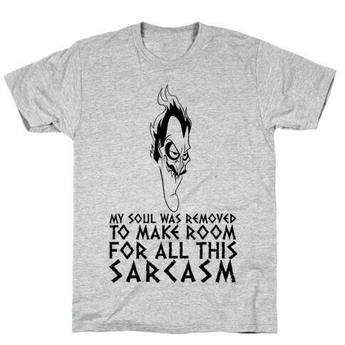 My Soul Was Removed To Make Room For All This Sarcasm T-Shirt