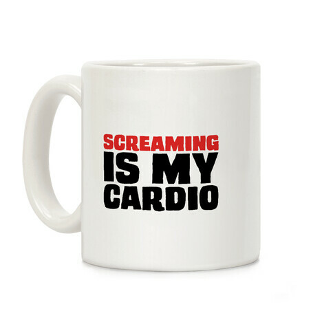 Screaming Is My Cardio Coffee Mug