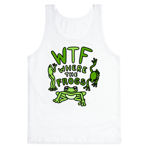 WTF Where The Frogs Tank Top