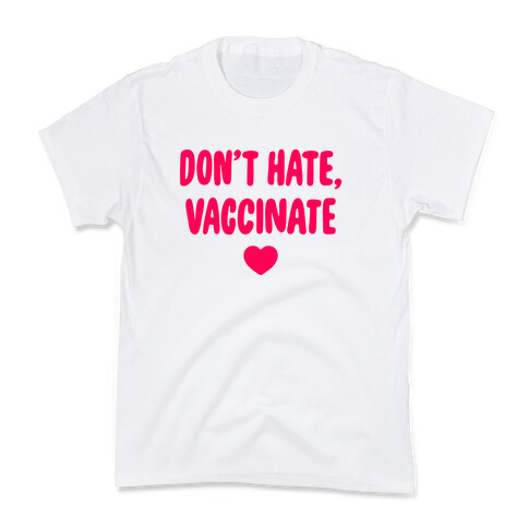 Don't Hate, Vaccinate Kids T-Shirt