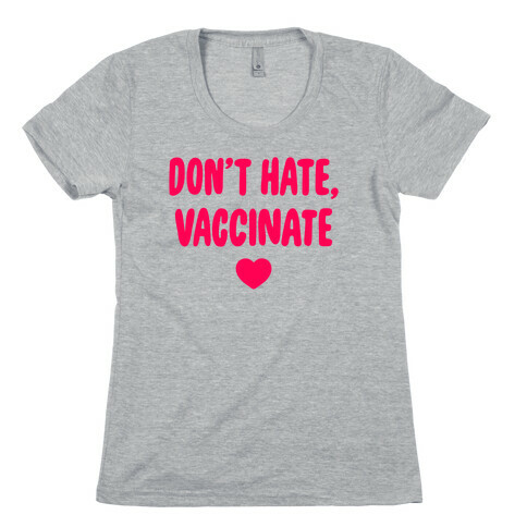Don't Hate, Vaccinate Womens T-Shirt