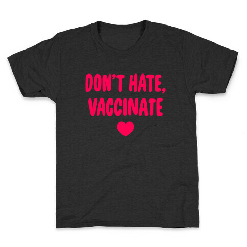 Don't Hate, Vaccinate Kids T-Shirt