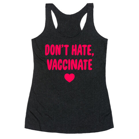 Don't Hate, Vaccinate Racerback Tank Top