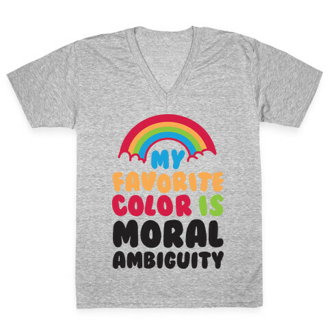 My Favorite Color Is Moral Ambiguity V-Neck Tee Shirt