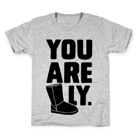 You are UGGly Kids T-Shirt