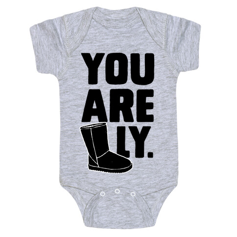 You are UGGly Baby One-Piece
