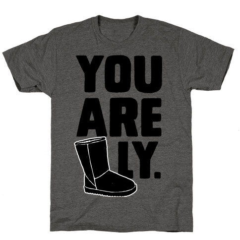 You are UGGly T-Shirt