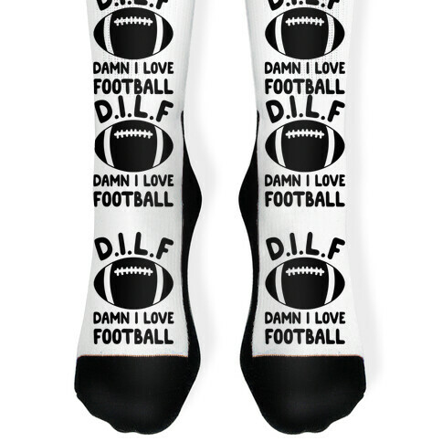 D.I.L.F. Damn I Love Football Sock