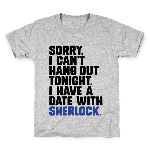 Sorry, I Have a Date with Sherlock Kids T-Shirt