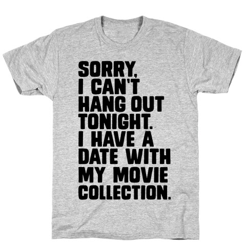 Sorry, I Have a Date with my Movie Collection T-Shirt