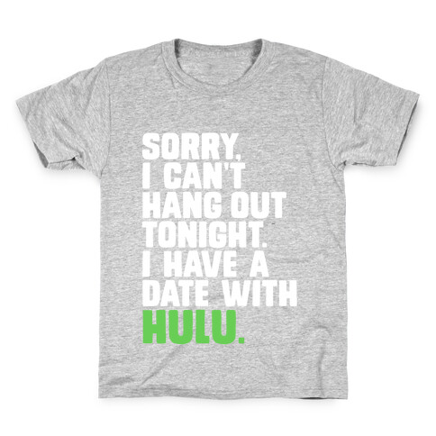 Sorry, I Have a Date with Hulu Kids T-Shirt