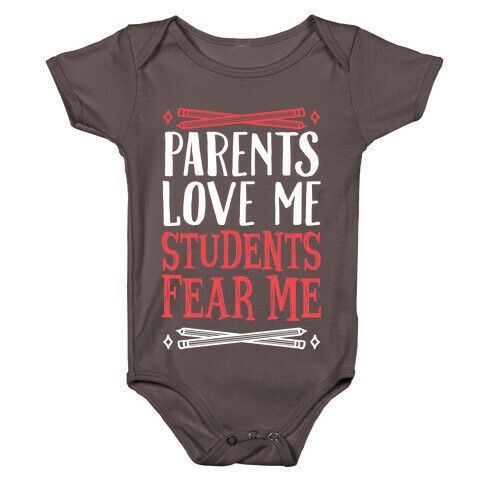 Parents Love Me, Students Fear Me Baby One-Piece