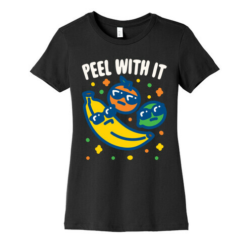 Peel With It White Print Womens T-Shirt