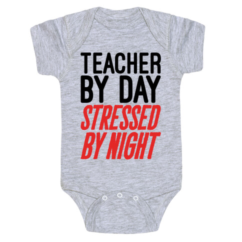Teacher By Day Stressed By Night Baby One-Piece
