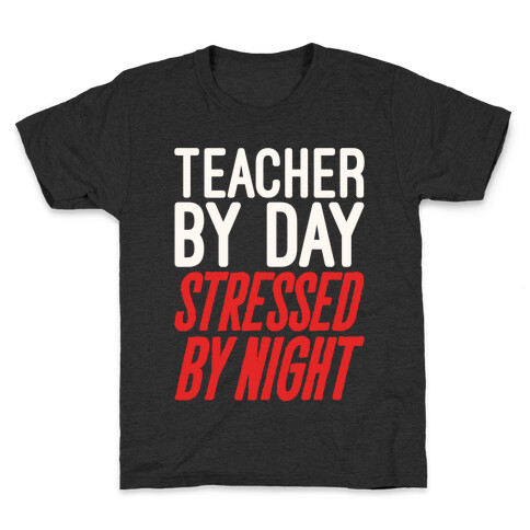 Teacher By Day Stressed By Night White Print Kids T-Shirt