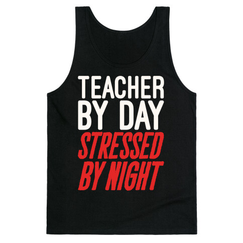 Teacher By Day Stressed By Night White Print Tank Top