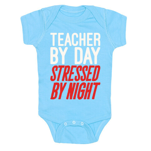 Teacher By Day Stressed By Night White Print Baby One-Piece