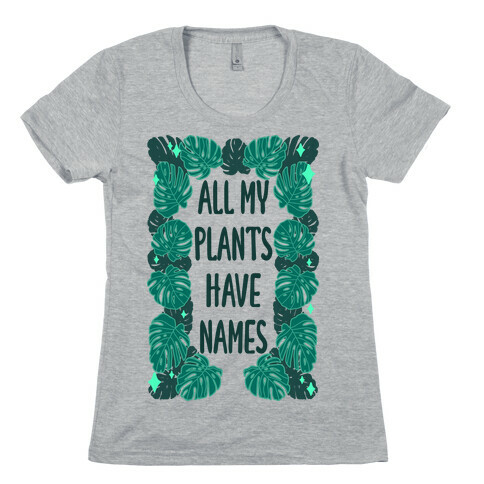 All My Plants Have Names Womens T-Shirt