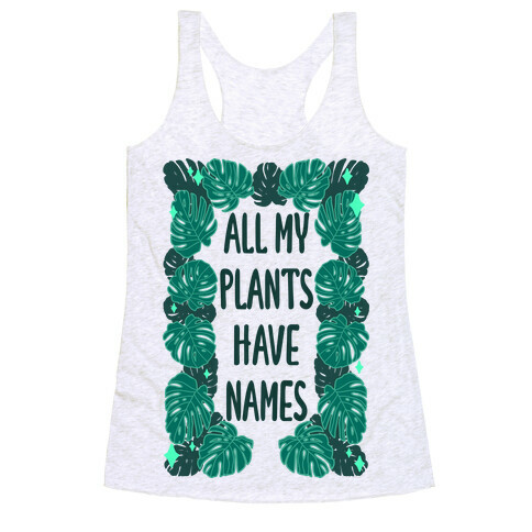 All My Plants Have Names Racerback Tank Top