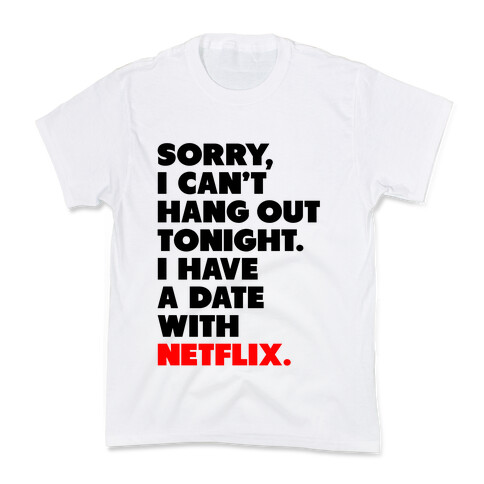 Sorry, I Have a Date with Netflix Kids T-Shirt