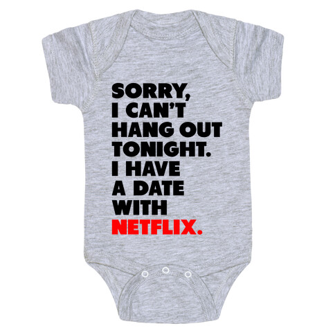 Sorry, I Have a Date with Netflix Baby One-Piece