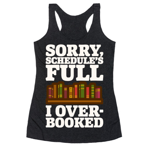 Sorry Schedule's Full I Overbooked White Print Racerback Tank Top