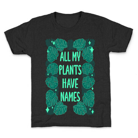 All My Plants Have Names Kids T-Shirt
