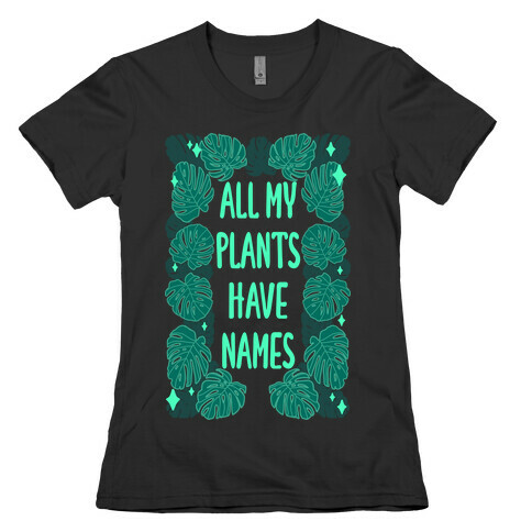 All My Plants Have Names Womens T-Shirt