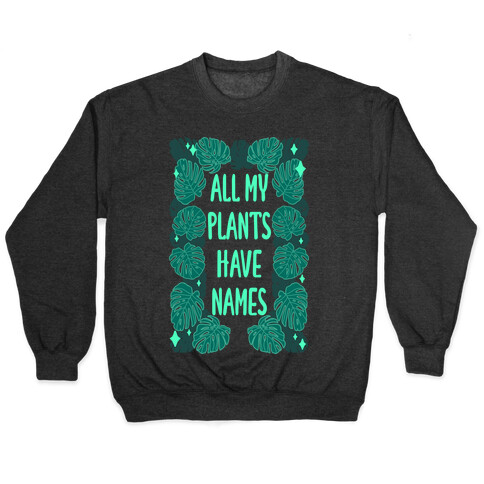 All My Plants Have Names Pullover