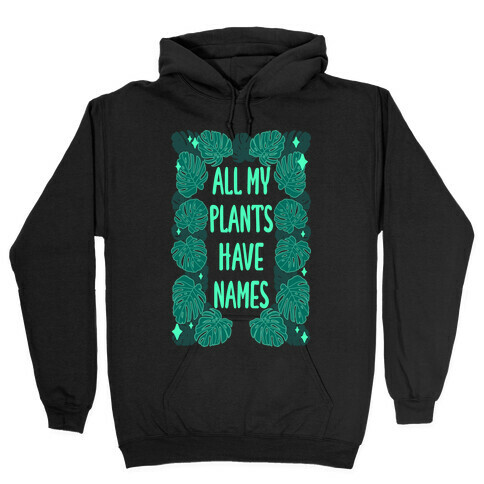 All My Plants Have Names Hooded Sweatshirt