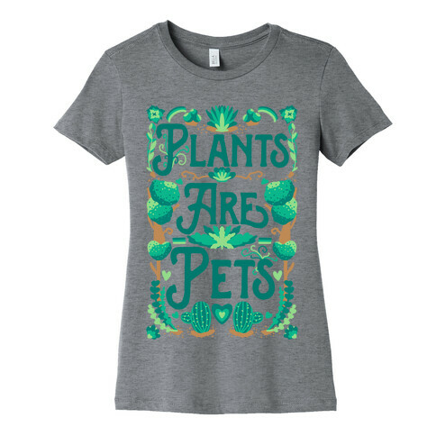 Plants Are Pets Womens T-Shirt